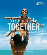 Cover image for You and Me Together: Moms, Dads, and Kids Around the World