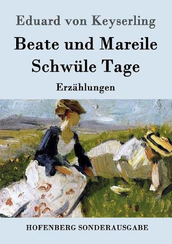 Beate und Mareile / Schwule Tage: Erzahlungen