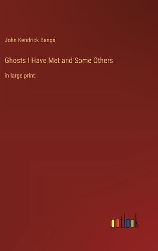 Cover image for Ghosts I Have Met and Some Others