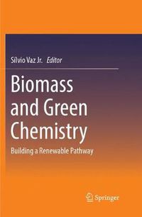 Cover image for Biomass and Green Chemistry: Building a Renewable Pathway