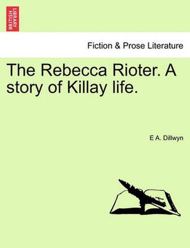 Cover image for The Rebecca Rioter. a Story of Killay Life.