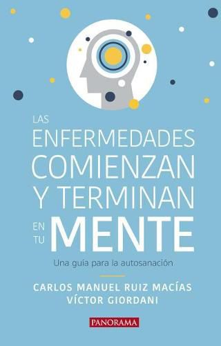 Cover image for Las Enfermedades Comienzan Y Terminan En Tu Mente: Una Guia Para La Autosanacion