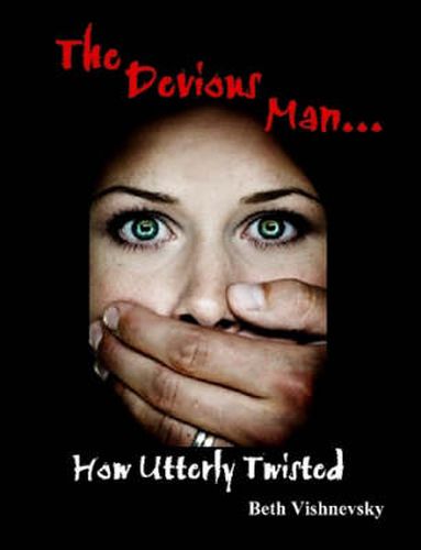 Cover image for THE Devious Man ... How Utterly Twisted