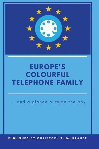 Europe's Colourful Telephone Family: ... and a Glance Outside the Box