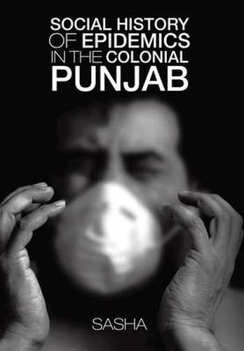 Cover image for Social History of Epidemics in the Colonial Punjab