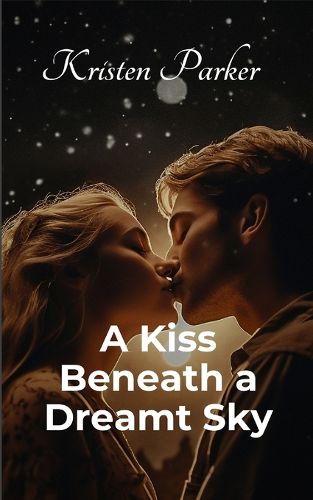 Cover image for A Kiss Beneath a Dreamt Sky