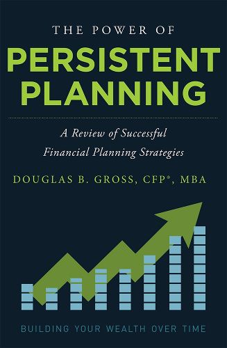 Cover image for The Power of Persistent Planning: A Review of Successful Financial Planning Strategies