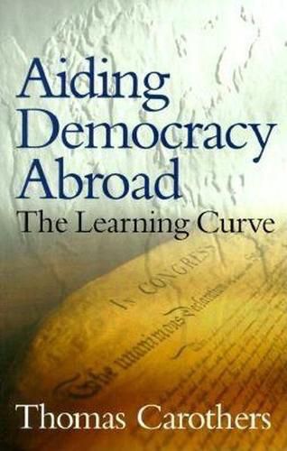 Cover image for Aiding Democracy Abroad: the Learning Curve