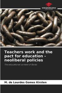 Cover image for Teachers work and the pact for education - neoliberal policies