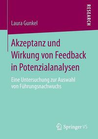 Cover image for Akzeptanz und Wirkung von Feedback in Potenzialanalysen: Eine Untersuchung zur Auswahl von Fuhrungsnachwuchs