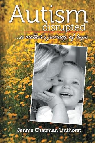 Cover image for Autism disrupted: ...a mother's journey of hope