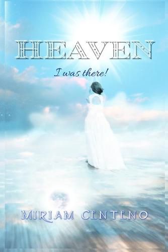 Cover image for Heaven: I was there