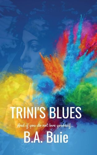 Cover image for Trini's Blues: And if you do not love yourself...