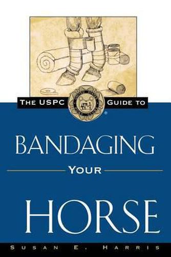 Cover image for The Uspc Guide to Bandaging Your Horse