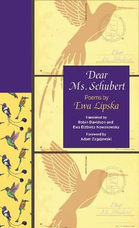 Cover image for Dear Ms. Schubert: Poems by Ewa Lipska