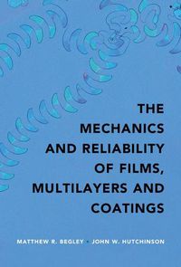 Cover image for The Mechanics and Reliability of Films, Multilayers and Coatings