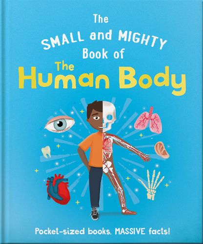 Cover image for The Small and Mighty Book of the Human Body: Pocket-sized books, massive facts!