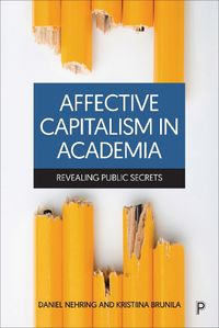 Cover image for Affective Capitalism in Academia: Revealing Public Secrets