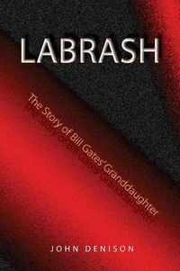 Cover image for Labrash: The Story of Bill Gates' Granddaughter