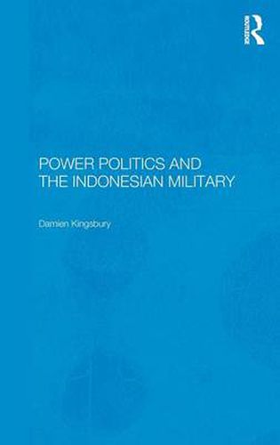 Cover image for Power Politics and the Indonesian Military