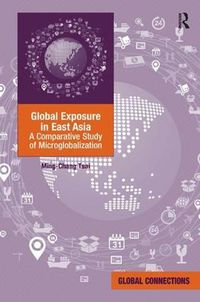 Cover image for Global Exposure in East Asia: A Comparative Study of Microglobalization