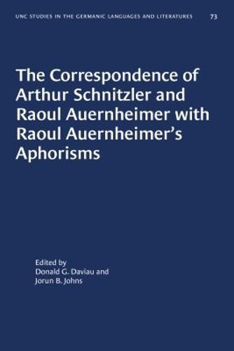 Cover image for The Correspondence of Arthur Schnitzler and Raoul Auernheimer with Raoul Auernheimer's Aphorisms