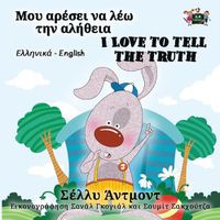 Cover image for I Love to Tell the Truth (Greek English Bilingual Book)