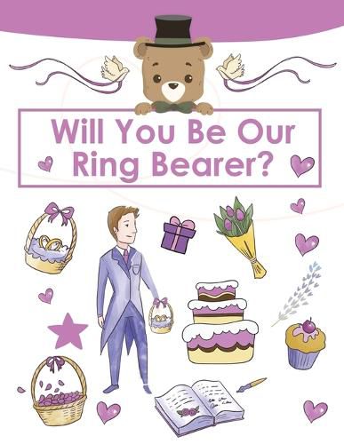 Cover image for Ring Bearer Proposal, Will You Be Our Ring Bearer?: Activity Book, Ring Bearer Gift For That Special Little Boy, Wedding Party, Notebook, Journal