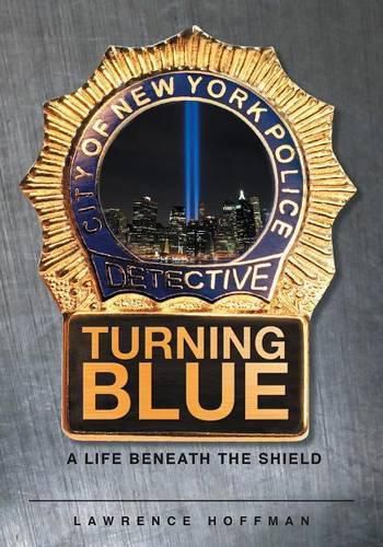 Cover image for Turning Blue: A Life Beneath the Shield