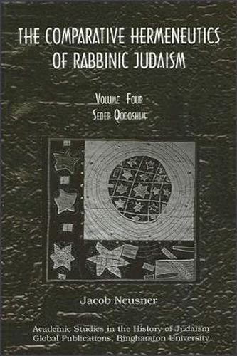 Cover image for Comparative Hermeneutics of Rabbinic Judaism, The, Volume Four: Seder Qodoshim