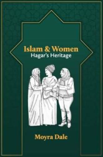 Cover image for Islam and Women: Hagar's Heritage