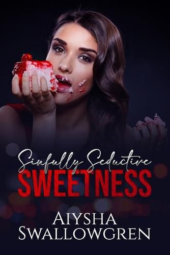 Cover image for Sinfully Seductive Sweetness