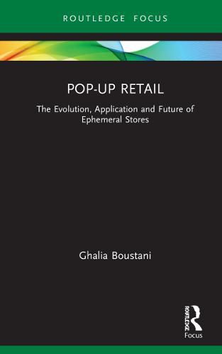 Cover image for Pop-Up Retail: The Evolution, Application and Future of Ephemeral Stores