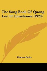 Cover image for The Song Book of Quong Lee of Limehouse (1920)