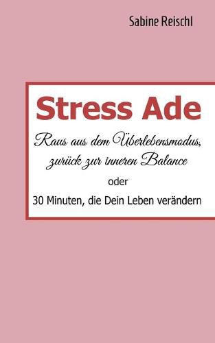 Cover image for Stress Ade: Raus aus dem UEberlebensmodus, zuruck in die Balance