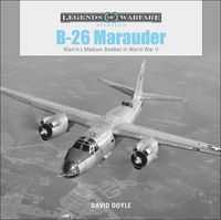 Cover image for B26 Marauder: Martinas Medium Bomber in World War II