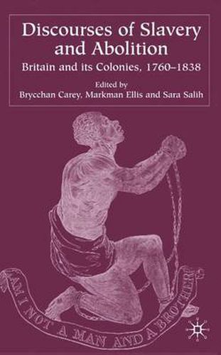 Cover image for Discourses of Slavery and Abolition: Britain and its Colonies, 1760-1838