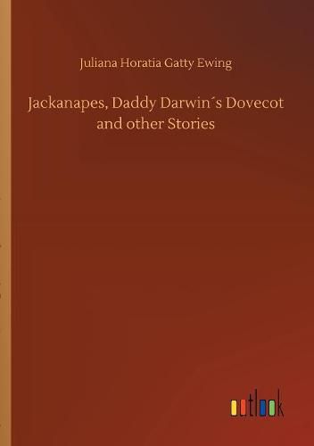 Cover image for Jackanapes, Daddy Darwins Dovecot and other Stories