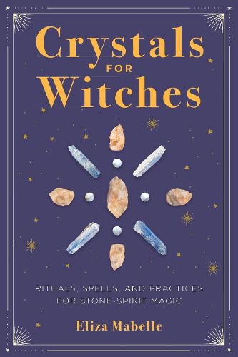 Cover image for Crystals for Witches: Rituals, Spells, and Practices for Stone Spirit Magic