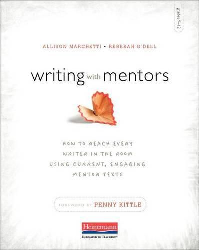 Cover image for Writing with Mentors: How to Reach Every Writer in the Room Using Current, Engaging Mentor Texts