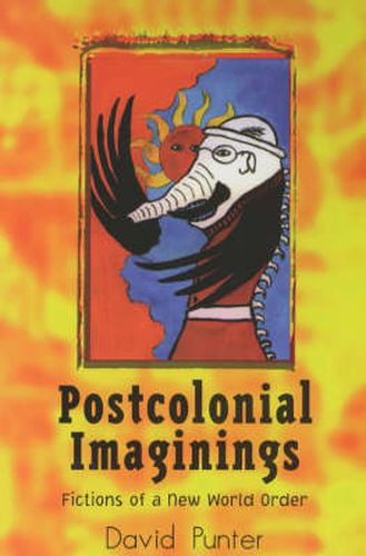 Cover image for Postcolonial Imaginings: Fictions of a New World Order