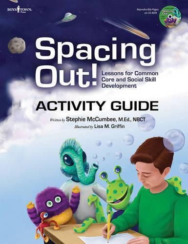 Cover image for Spacing out! Activity Guide: Lessons for Common Core and Social Skills Development