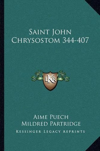 Cover image for Saint John Chrysostom 344-407
