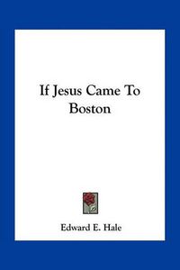 Cover image for If Jesus Came to Boston