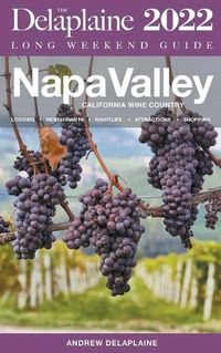 Cover image for Napa Valley - The Delaplaine 2022 Long Weekend Guide