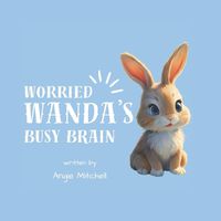 Cover image for Worried Wanda's Busy Brain