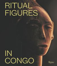 Cover image for Ritual Figures of Congo