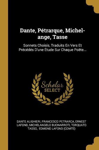 Cover image for Dante, Petrarque, Michel-ange, Tasse