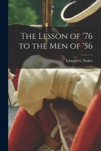 Cover image for The Lesson of '76 to the Men of '56