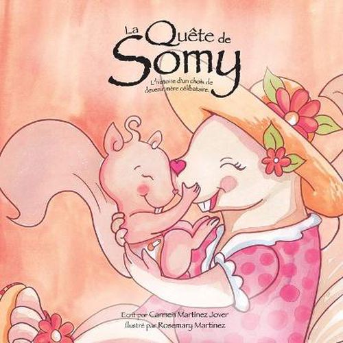 Cover image for La Quete de Somy, lhistoire d'un choix de devenir mere celibataire